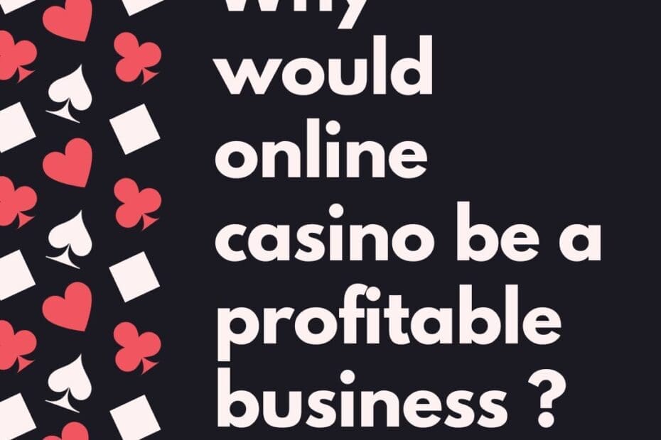 Why would online casino be a profitable